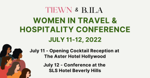 The 2022 Women in Travel & Hospitality Conference Returns to Los Angeles July 11-12