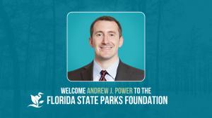 Andrew J Power Joins Florida State Parks Foundation Board Of Directors