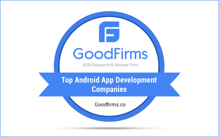 According to the statistics, Android has got globally an impressive market share in Smartphones with over 87
According to GoodFirms Research Here is the Listing of Top Android App Development Companies:
•Redmadrobot
•WillowTree
•OpenXcell
•Fuzz
•Fueled
•e-Legion
•Appster
•Dot Com Infoway
•Touch Instinct
•Y Media Labs
•Sourcebits
•QBurst
•Intellectsoft
•LeewayHertz
•DMI (Digital Management, Inc.)
Mobile App Development field has given the entrepreneurs a chance to transform their business into customized apps and reach maximum people around the globe
GoodFirms is a worldwide recognized B2B research, ratings and reviews platform
These key factors are also included with other several metrics such as identifying the past and present portfolio to have a clear idea about the background, verifying the years of experience in the same domain, their focus area, market penetration, client feedback and other statistics
Moreover, GoodFirms motivate the service seekers by asking them to engage in the research process and grab an opportunity to get listed in top agencies
GoodFirms has cultivated a list of Top Mobile App Development Companies from every country, state and city considering numerous qualitative and quantitative measures
About GoodFirms
GoodFirms is a Washington, D.C. based research firm that aligns its efforts in identifying the most prominent and efficient mobile app development companies that deliver results to their clients. GoodFirms research is a confluence of new age consumer reference processes and conventional industry-wide review & rankings that help service seekers leap further and multiply their industry-wide value and credibility.
Get Listed with GoodFirms. GoodFirms_Top Android App Development Companies