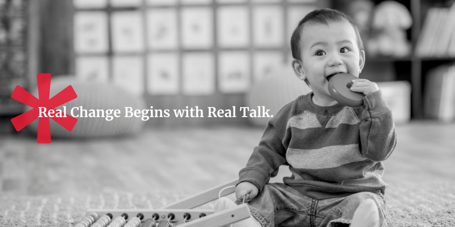 Real Change egins with Real Talk