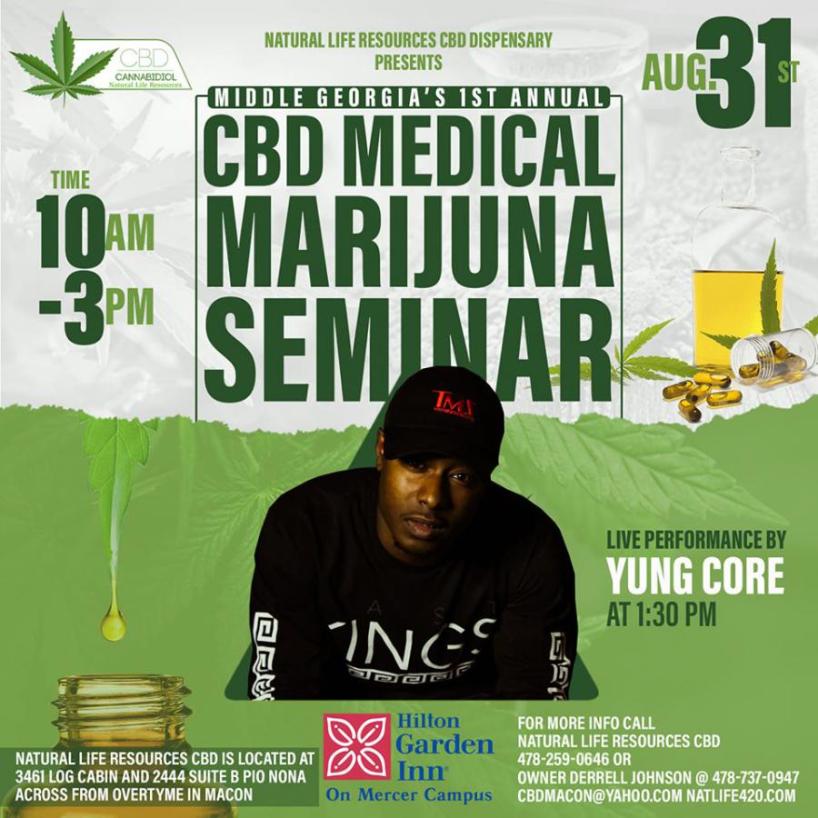 Natural Life Resources (NatLife420) presents Middle Georgia's 1st Annual CBD Medial Marijuana Seminar in Macon featuring Middle Georgia's #1 Recording Artist, Yung Core! This seminar takes place tomorrow Saturday, August 31st at the Hilton Garden Inn located on the Mercer Campus
This seminar is designed to bring educational resources and product knowledge to the local communities of Macon, Georgia and surrounding areas
Guest Speakers include, Tanganyika “Tangy” out of Atlanta is the CEO of Jayn Green and the Chairwoman of the Board for the Georgia Cannabis Coalition
Special Guest Appearing Live, Middle Georgia's #1 Recording Artist, Yung Core performing his hit single "Gangsta" along with other songs from his debut album "Soul Trill"
This Seminar is FREE to the Public! Product Samples Available! This is a non-THC consumption event
Attendees are invited to join the Speakers and Vendors for a Meet & Greet after this seminar, which starts from 3PM-5PM