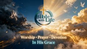 Biblewithlife official brand banner featuring the logo centered against a cinematic background of dramatic clouds and golden light rays, symbolizing hope. Text reads: Worship, Prayer, Devotion - In His Grace.