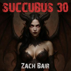 Succubus 30 by Zach Bair