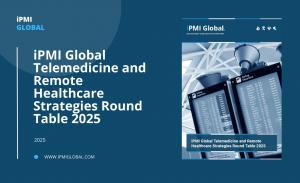 iPMI Global Telemedicine and Remote Healthcare Strategies Round Table 2025