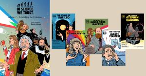 Front cover of the book "In Science We Trust Volume 1 - Unlocking the Universe" and the cover for each of the five comics it contains
