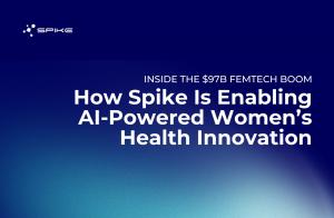 Spike Technologies enables AI-Powered Women's Health Innovation