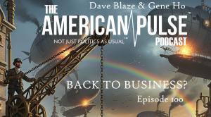 The Americans Pulse Podcast 100 Image on AmericanPulseTV.com