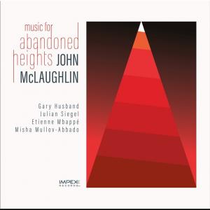  Le nouvel album de John McLaughlin, « Music For Abandoned Heights », paru chez Impex Records, est disponible.