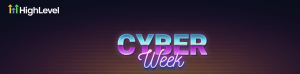 GoHighLevel Cyber Week Sale