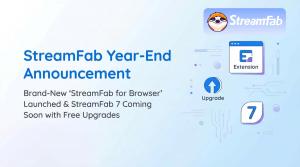 The cover image of the announcement of StreamFab 7 upgrade and the launch of StreamFab for Browser extension