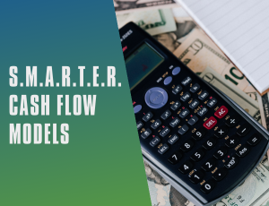S.M.A.R.T.E.R. Cash Flow Models