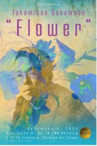 Takamitsu Sakamoto, “Flower” Exhibition Flyer (Image credit: MvVO ART by Roger Allen Bentley)