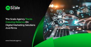 The Scale Agency Notes Shift to Integrated Digital Marketing
