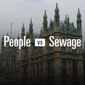 People Vs Sewage podcast logo placed over a photograph of the UK Parliament buildings, symbolising public accountability in the national sewage crisis.