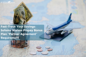 Fast-Track Your Savings: Sofema Online Removes “Partner Agreement” Requirement for the Prepay Bonus Plan