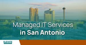 Managed IT Services in San Antonio