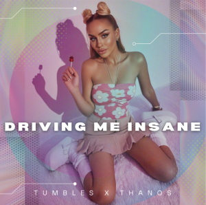DJ Tumbles (Maria Cozamanis) Driving Me Insane