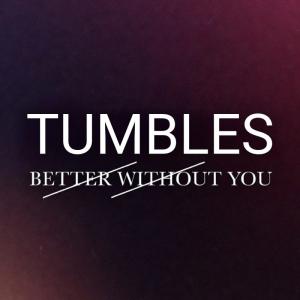 DJ Tumbles - Better Without You
