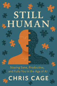 Still Human book cover by Chris Cage, focusing on mental clarity and tech-driven overstimulation.