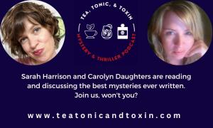 Hosted by Carolyn Daughters and Sarah Harrison, Tea, Tonic & Toxin is the only podcast dedicated to reading the history of mystery chronologically—from Poe to the present.