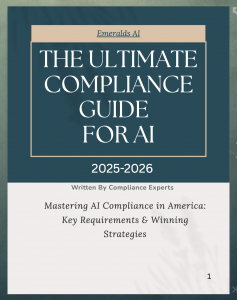 The Ultimate Compliance Guide for AI: 2025-2026 white paper by Emeralds AI covering trustworthy, ethical, and responsible AI compliance.