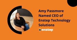 Amy Passmore Named CEO of Enstep Technology Solutions
