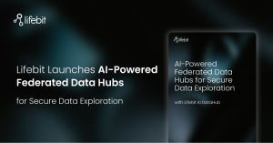 Lifebit launches AI-powered federated data hubs for secure data exploration with a visual of the platform's new feature announcement.