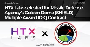 HTX Labs selected for Missile Defense Agency’s Golden Dome (SHIELD) Multiple Award IDIQ Contract