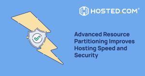 Hosted.com -Improved performance and stability from advanced resource management.