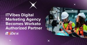 ITVibes Digital Marketing Agency Becomes Workato Authorized Partner