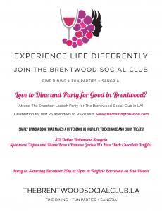 Love dine and party for good in Brentwood? Attend The sweetest launch Party for The Brentwood Social Club LA to learn more visit www.TheBrentwoodSocialClub.LA