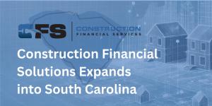 Construction Financial Solutions Expands into South Carolina with Blueprint background