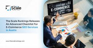 Advanced Checklist to E-Commerce SEO Services in Austin