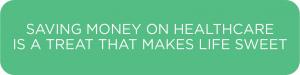 Saving Money on healthcare is a treat that makes life sweet. Participate in Recruiting for Good to Get Started Today  www.Wellness-Saving.com