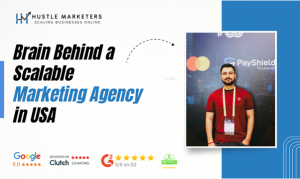 Ishant Sharma, founder of Hustle Marketers and Google Ads Specialist, reflecting the journey behind building a trusted and scalable digital marketing agency in USA.