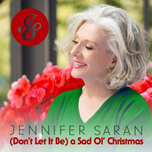 Jennifer Saran - (Don't Let It Be) a Sad Ol' Christmas Cover