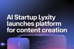 AI Startup Lyxity Launches Platform for Content Creation