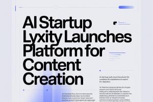 AI Startup Lyxity Launches Platform for AI Content Creation