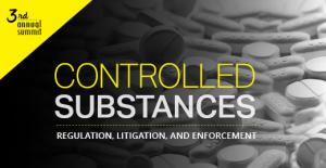 3rd Annual Summit on Controlled Substances – Regulation, Litigation, and Enforcement | February 25 – 26, 2020 | Washington Hilton, Washington, DC