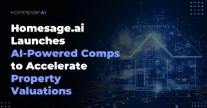 Graphic promoting Homesage.ai, reading “Homesage.ai Launches AI-Powered Comps to Accelerate Property Valuations,” over a futuristic digital house blueprint on a dark blue tech background with circuit-style lines and data nodes.