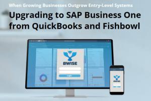 When Growing Businesses Outgrow Entry-Level Systems: Upgrading to SAP Business One from QuickBooks and Fishbowl