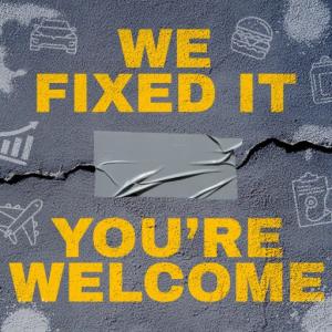 Official show tile of We Fixed It, You're Welcome