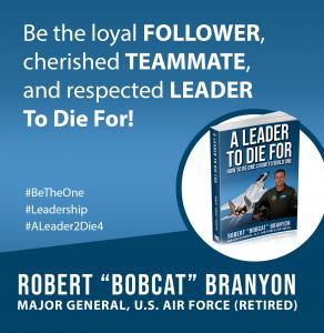Quote 1 from Robert “Bobcat” Branyon's Book A leader To Die For