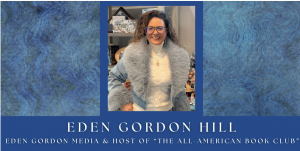 Eden Gordon Hill Founder & CEO of Eden Gordon Media, LLC