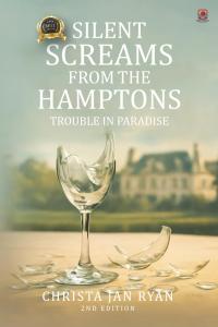 Silent Screams from the Hamptons by Christa Jan Ryan