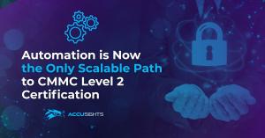 CMMC News-learn why automation can help with CMMC Compliance