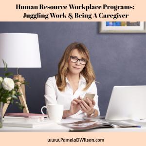 Human Resource Workplace Caregiving Programs