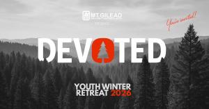 DEVOTED Youth Winter Retreat 2026 promotional graphic for Mt. Gilead Bible Camp and Conference Center in Sebastopol, California, Feb. 6-8, 2026.