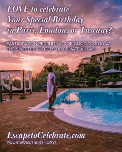 Love to Celebrate Your Birthday Paris + London + Tuscany Escape to Celebrate is Made for You www.EscapetoCelebrate.com Your Sweet Birthday