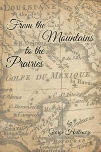 From the Mountains to the Prairies by George Holloway